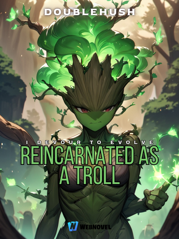 Reincarnated As A Troll: I Devour To Evolve