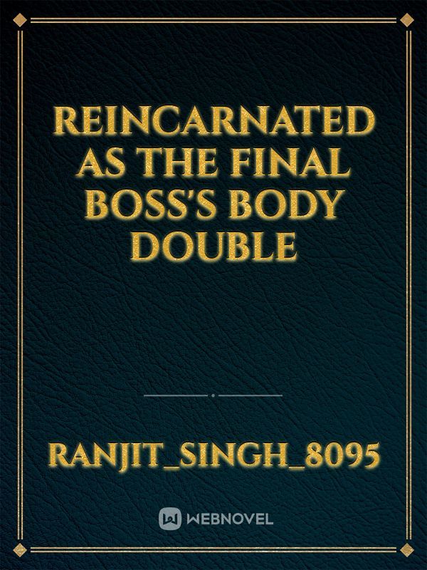 Reincarnated as the Final Boss's Body Double