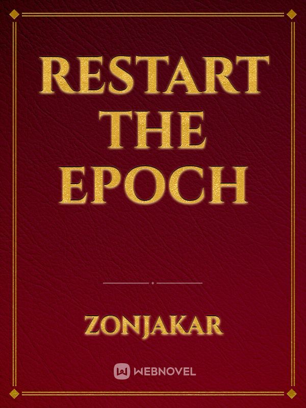 Restart the Epoch