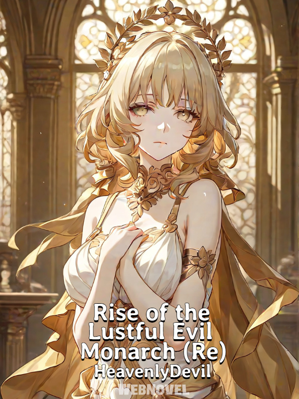 Rise of the Lustful Evil Monarch (Re)