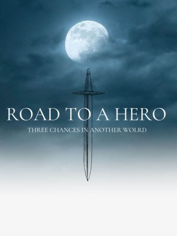 Road to a Hero: Three Chances in Another World