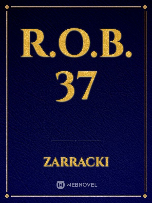 R.O.B. 37