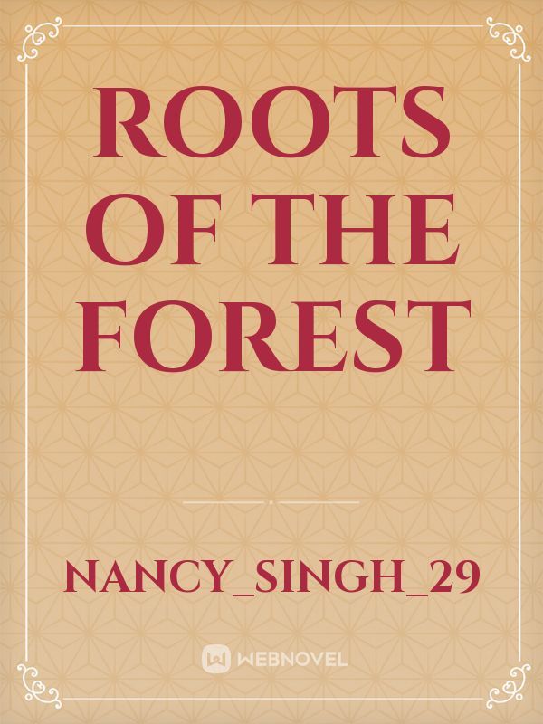 Roots of the Forest