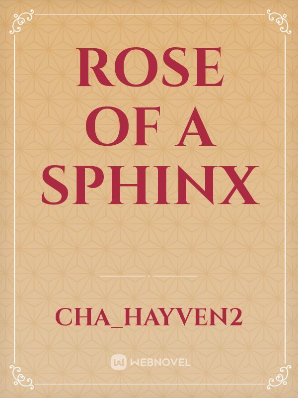 Rose of a Sphinx