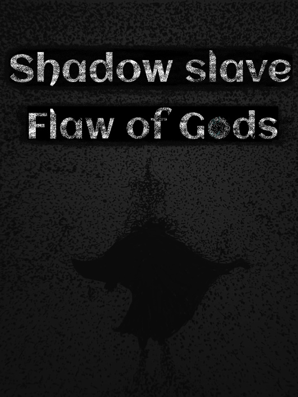 Shadow Slave: Flaw of Gods.