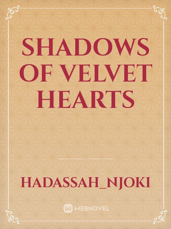 Shadows of Velvet Hearts