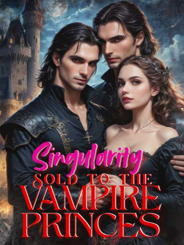 Singularity: Sold to the Vampire Princes