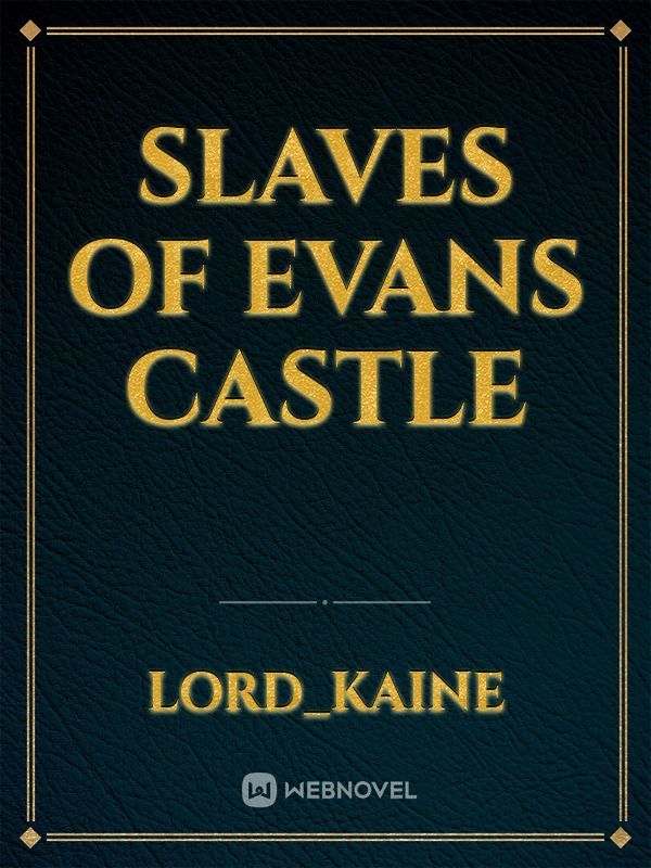 Slaves of Evans Castle