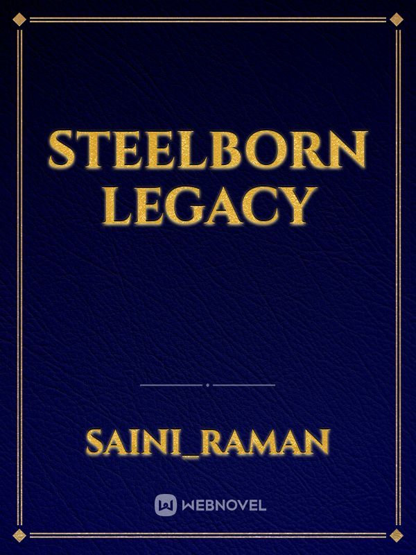 Steelborn Legacy