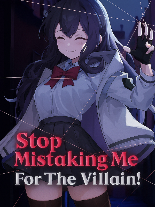 Stop Mistaking Me for the Villain!