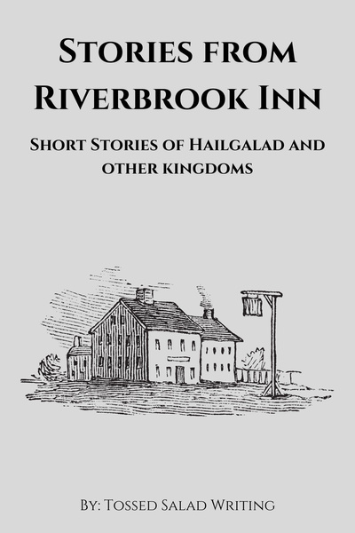 Stories from Riverbrook Inn: Short Stories of Hailgalad and other kingdoms