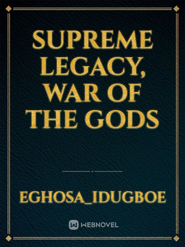 Supreme Legacy, War Of the Gods