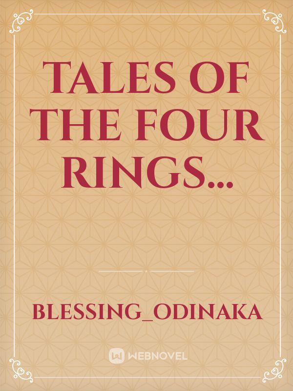 Tales of the four rings...