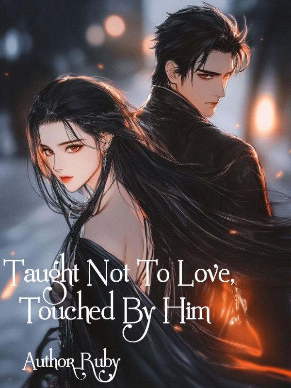 Taught Not To Love, Touched By Him