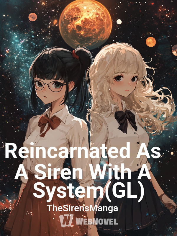 That Time I Got Reincarnated As A Siren With A System(GL)
