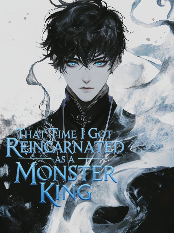 That time I got reincarnated as the Monster King