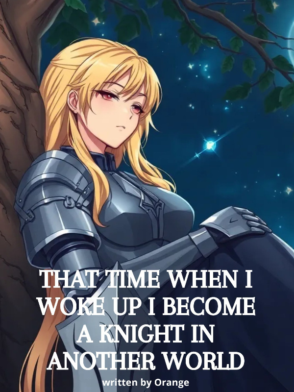 That Time When I Woke Up I Become A Knight In Another World