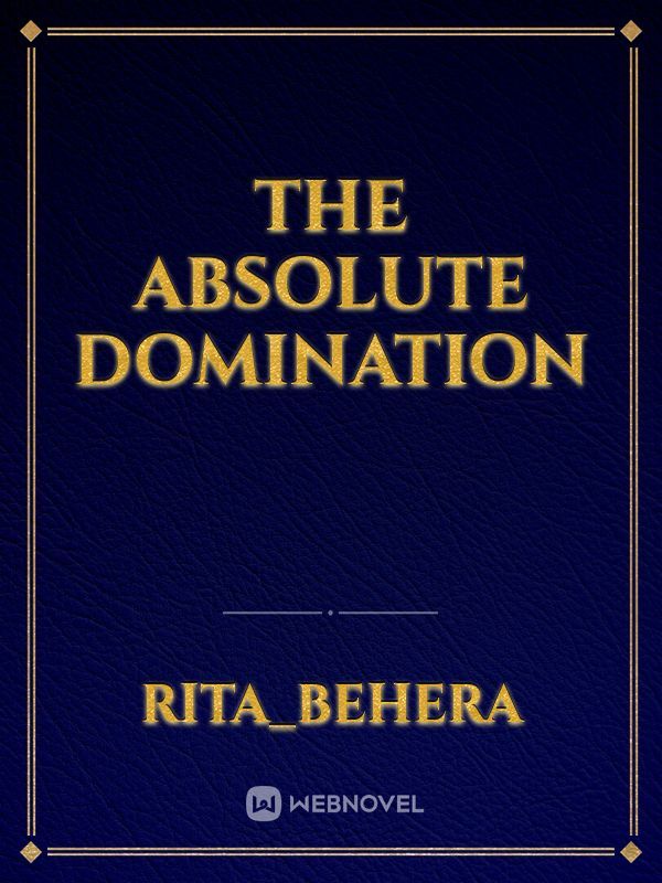 The Absolute Domination
