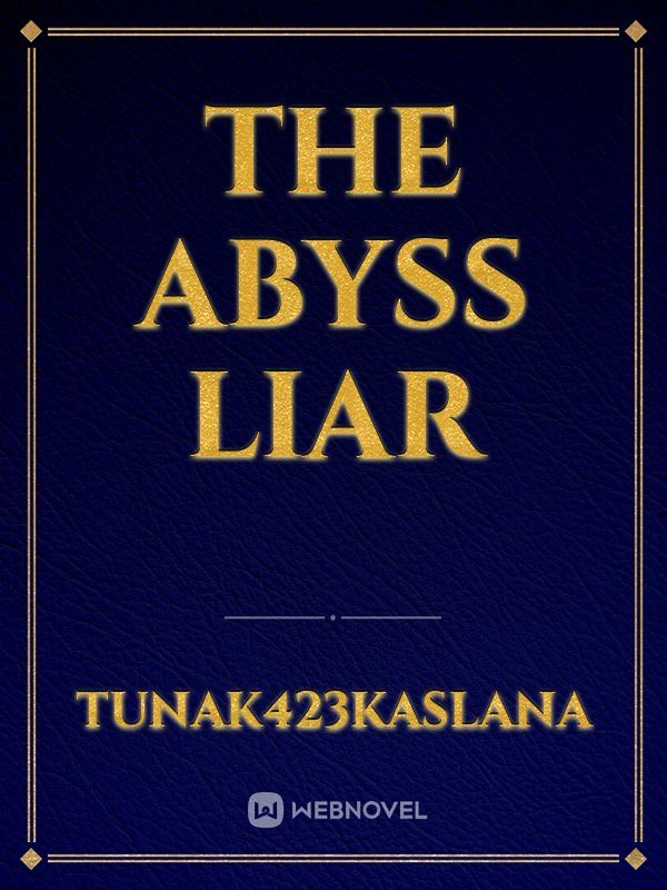 The abyss Liar