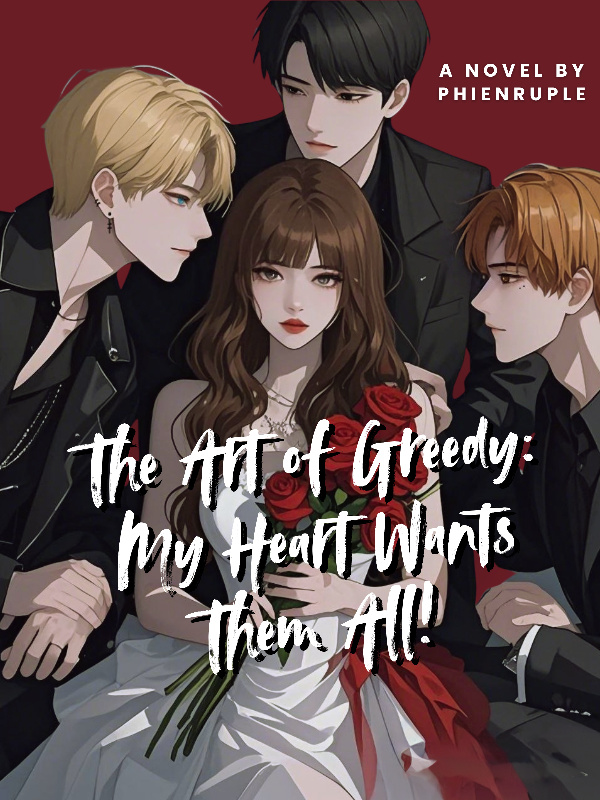 The Art of Greedy: My Heart Wants Them All!
