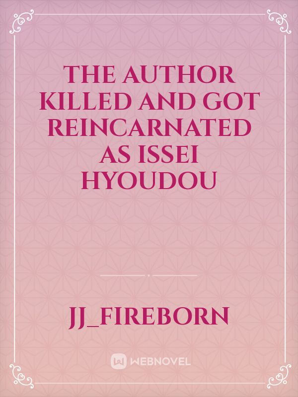 the author killed and got reincarnated as issei hyoudou