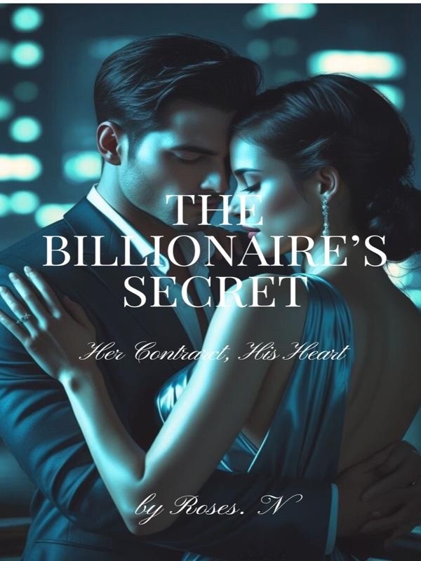THE BILLIONAIRE’S SECRET : Her contract, His Heart