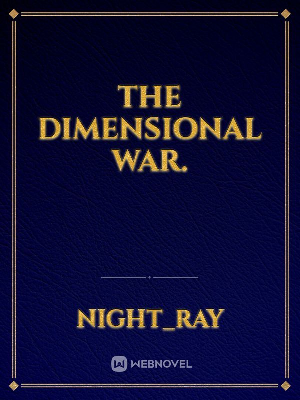 The Dimensional War.