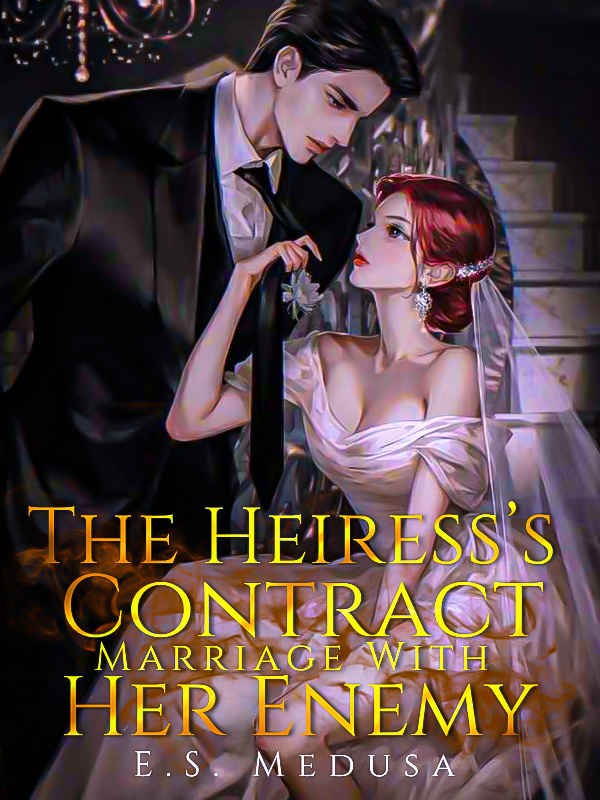 The Heiress’s Contract Marriage With Her Enemy