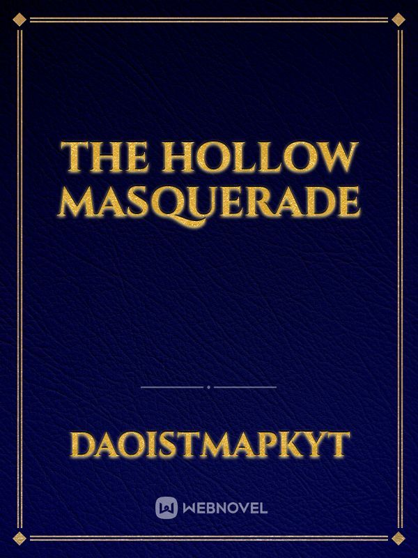 The Hollow Masquerade