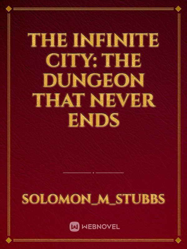 The Infinite City: The Dungeon That Never Ends