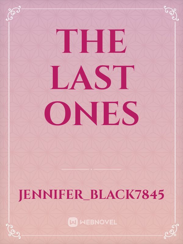 the last ones