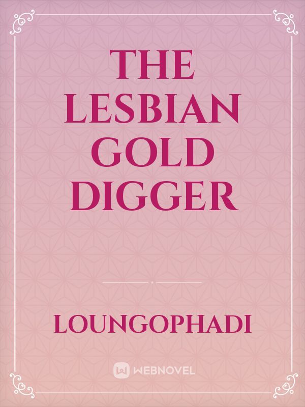 the lesbian gold digger