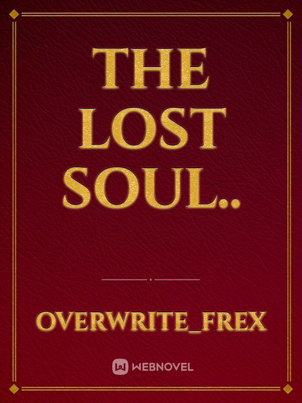 The lost soul..