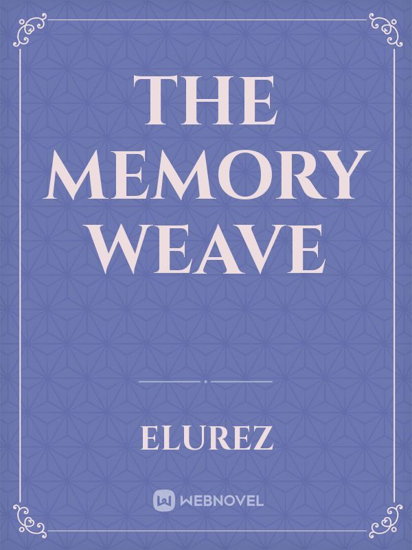 The Memory Weave