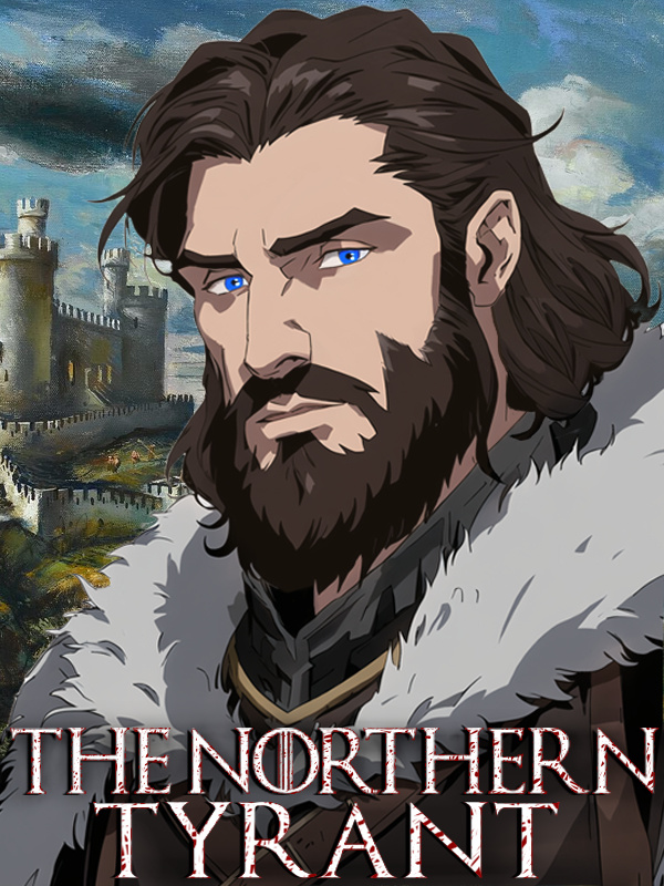 The Northern Tyrant [Game Of Thrones]