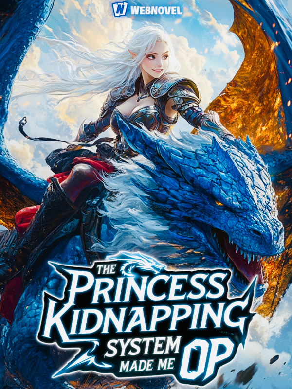 The Princess Kidnapping System Made Me OP