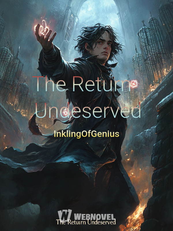 The Return Undeserved