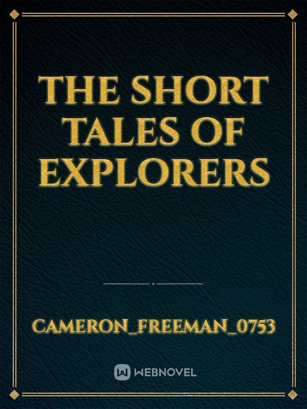 The short tales of explorers