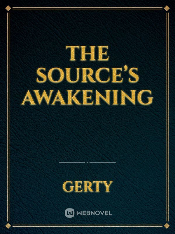 The Source’s Awakening