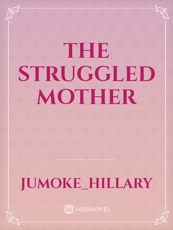 The struggled mother