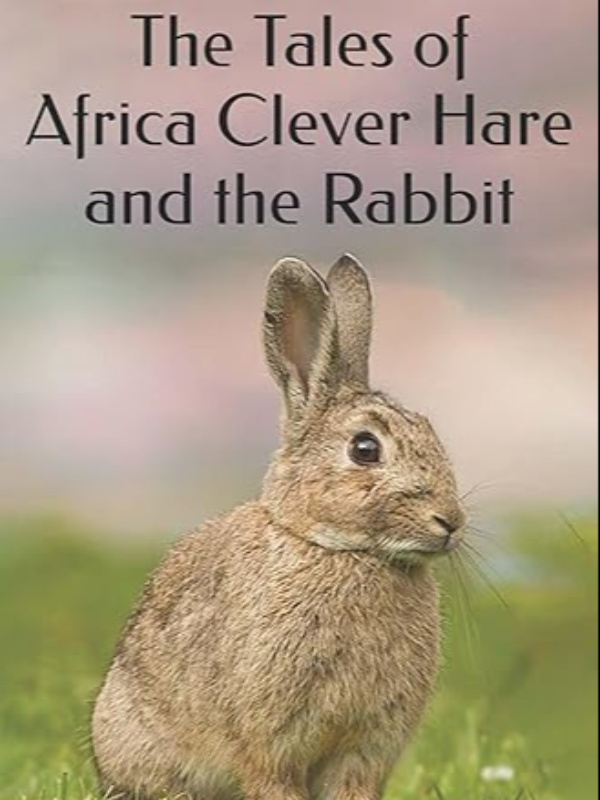 The Tales of Africa Clever Hare and the Rabbit