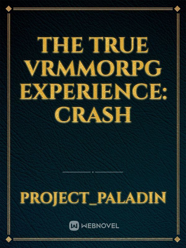 The True VRMMORPG Experience: CRASH