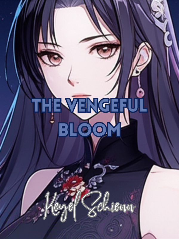 The Vengeful Bloom