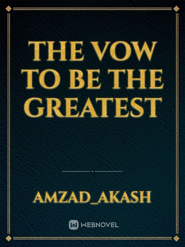 the vow to be the greatest