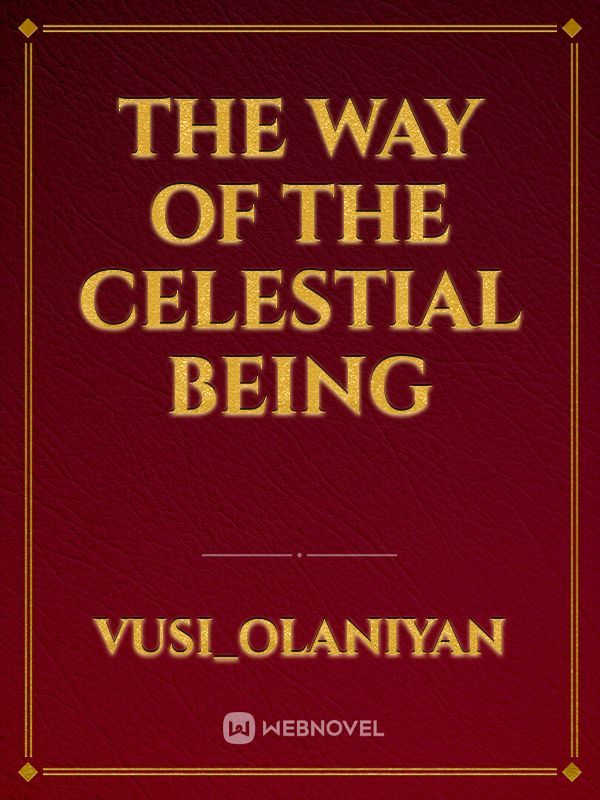 THE WAY OF THE celestial Being