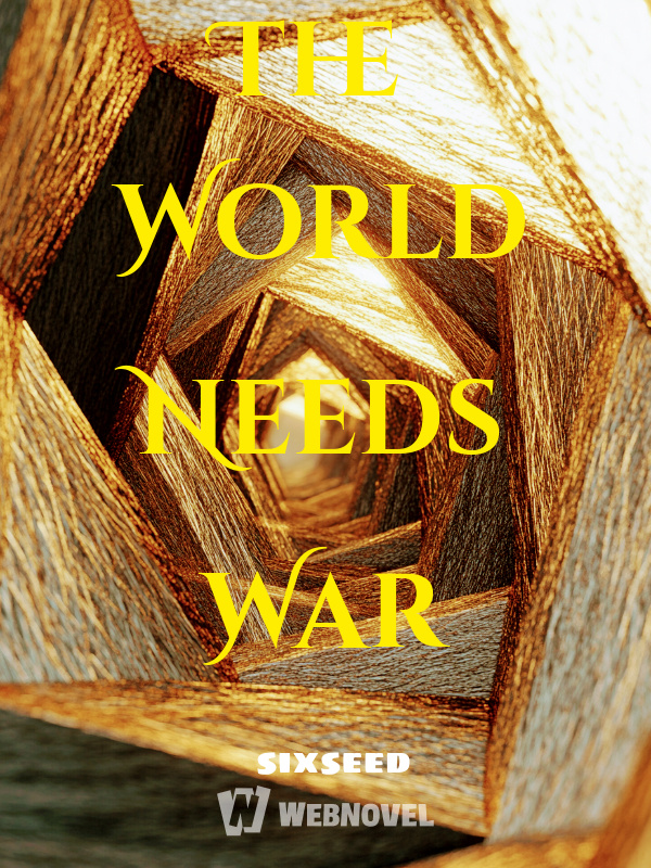 The World Needs War