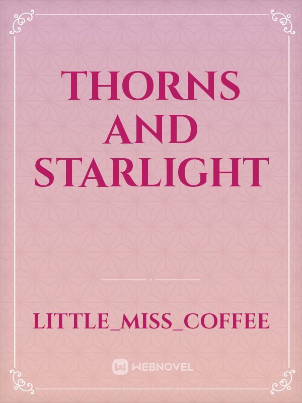 Thorns and starlight
