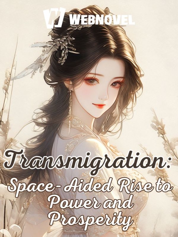 Transmigration: Space-Aided Rise to Power and Prosperity