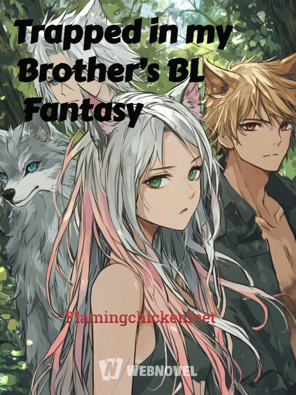 Trapped in my Brother’s BL Fantasy