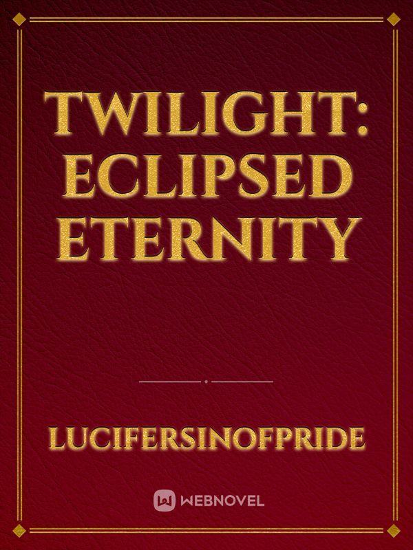 Twilight: Eclipsed Eternity